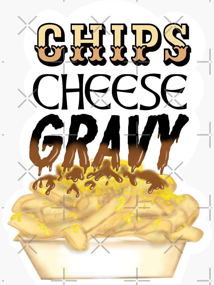 "Chips, cheese and gravy" Sticker by Manxcraft Redbubble