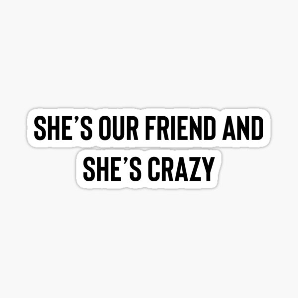 Dustin Henderson Stranger Things She Is Our Friend And She's Crazy Unisex T- Shirt - Teeruto