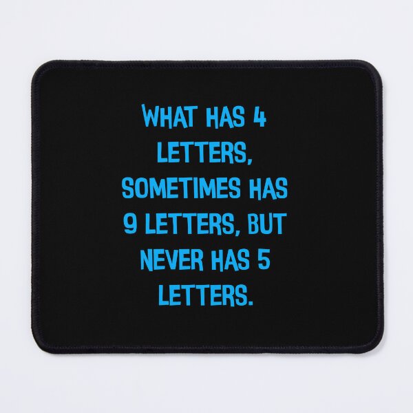 Item preview, What Has 4 Letters, Sometimes Has 9 Letters But Never Has 5 Letters Funny Dad Jokes designed and sold by Pete Roberts.