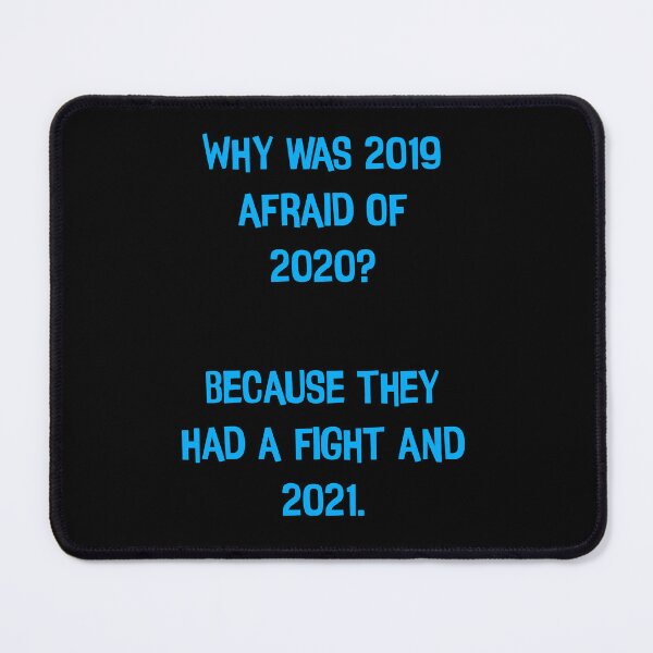 Item preview, Why Was 2019 Afraid Of 2020? Funny Dad Jokes designed and sold by Pete Roberts.