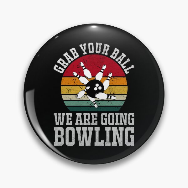 Item preview, Grab your balls we are going bowling designed and sold by pnkpopcorn.