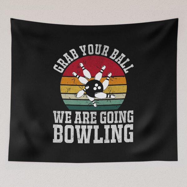 Item preview, Grab your balls we are going bowling designed and sold by pnkpopcorn.