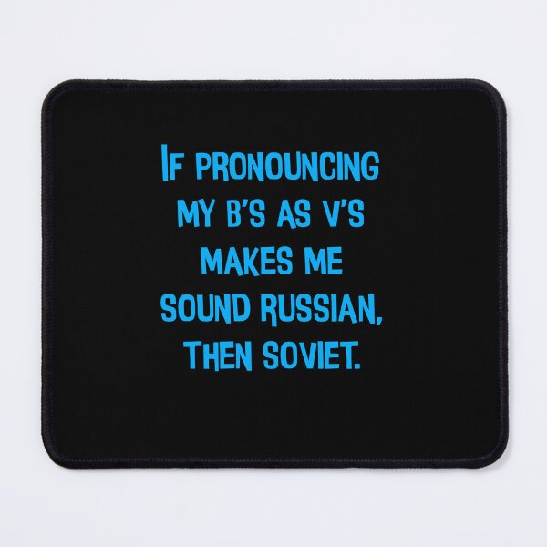 Item preview, If Pronouncing My B's As V's Makes Me Sound Russian, then Soviet. Funny Dad Jokes designed and sold by Pete Roberts.