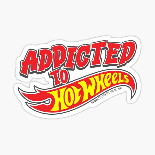 Addicted to Hot wheels Sticker
