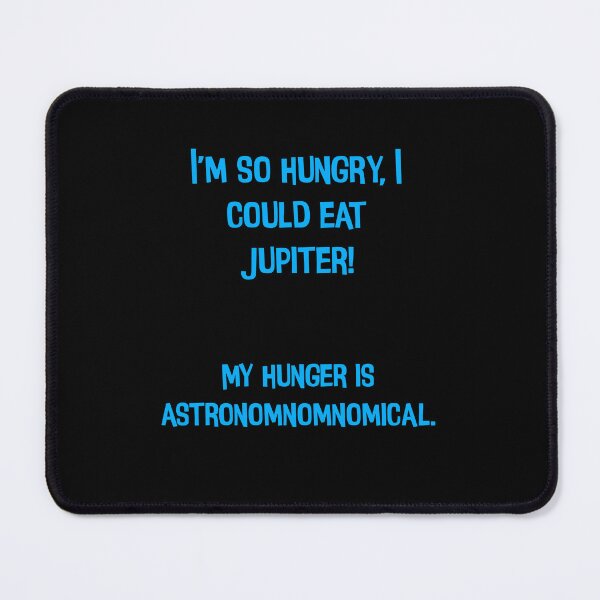 Item preview, I'm So Hungry, I Could Eat Jupiter! Funny Dad Jokes designed and sold by Pete Roberts.