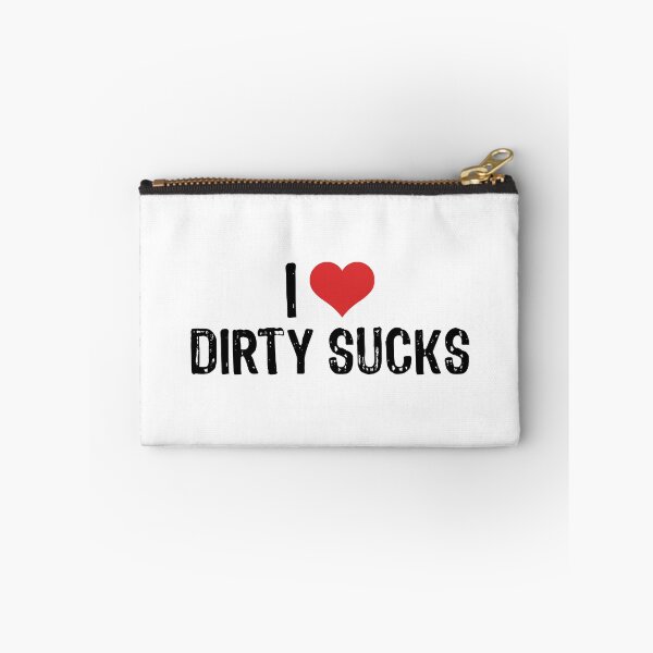 Item preview, I Love Dirty Sucks designed and sold by The "I Love Everything" Shop.