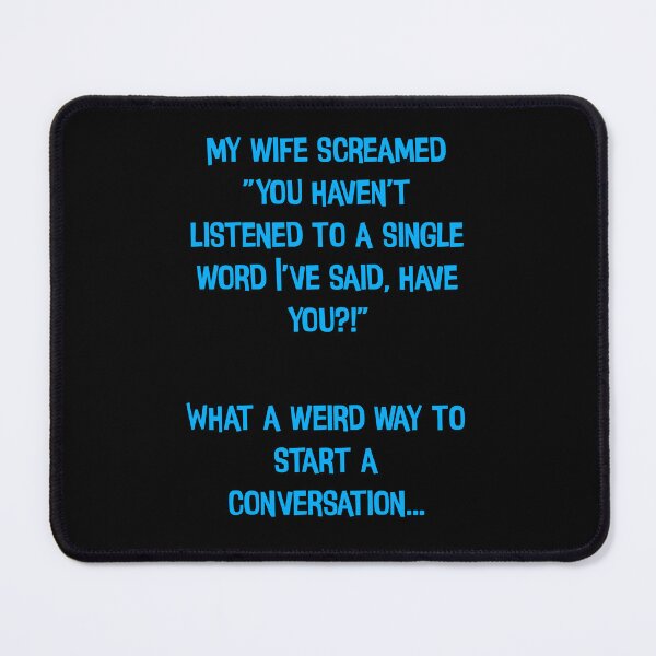 Item preview, My Wife Screamed "You Haven't Listened To A Single Word I've Said, Have You?!" Funny Dad Jokes designed and sold by Pete Roberts.