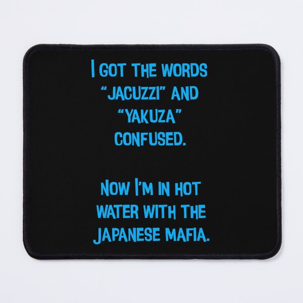 Item preview, I Got The Words "Jacuzzi" And "Yakuza" Confused. Funny Dad Jokes designed and sold by Pete Roberts.