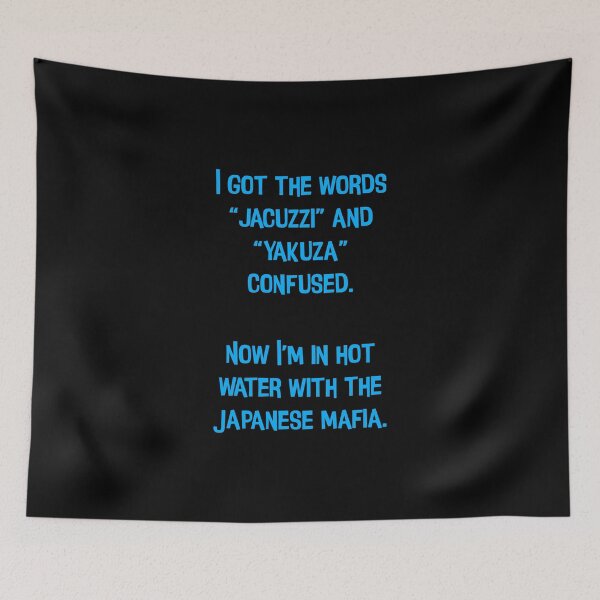 Item preview, I Got The Words "Jacuzzi" And "Yakuza" Confused. Funny Dad Jokes designed and sold by Pete Roberts.