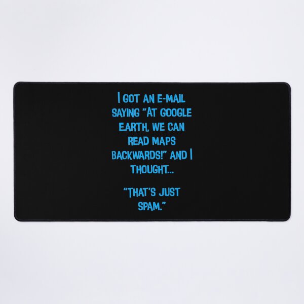 Item preview, I Got An E-mail Saying" At Google Earth, We Can Read Maps Backwards!"  Funny Dad Joke designed and sold by Pete Roberts.