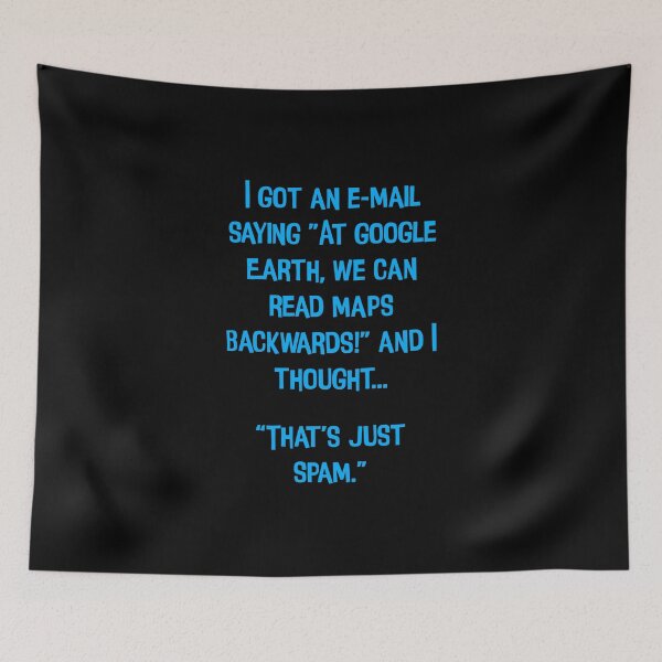 Item preview, I Got An E-mail Saying" At Google Earth, We Can Read Maps Backwards!"  Funny Dad Joke designed and sold by Pete Roberts.