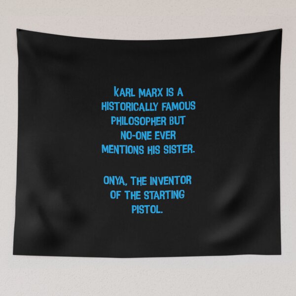 Item preview, Karl Mark Is A Historically Famous Philosopher But No-one Ever Mentions His Sister. Onya, The Inventor Of The Starting Pistol. Funny Dad Joke designed and sold by Pete Roberts.