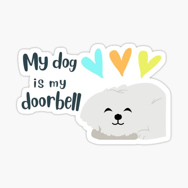 "My dog is my doorbell Puppy Dog Cute Sticker Meme" Sticker for Sale