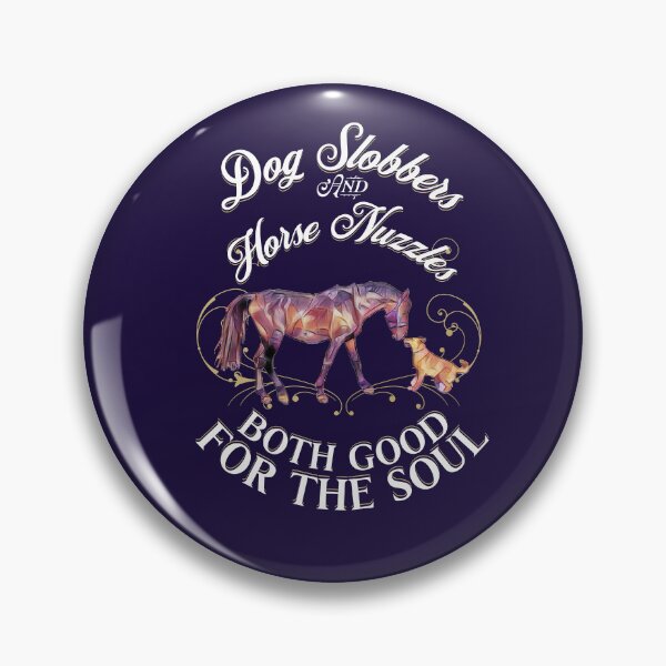 Item preview, Dog Slobbers and Horse Nuzzles Both Good for the Soul designed and sold by No1Equestrian.