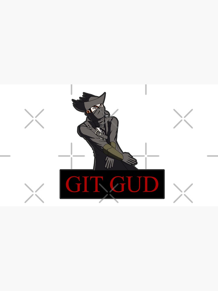 How to Git Gud at Bloodborne - Grantuseyes - T-Shirt