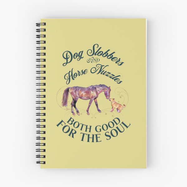 Item preview, Dog Slobbers and Horse Nuzzles Both Good for the Soul designed and sold by No1Equestrian.