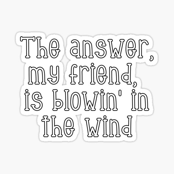 Bob Dylan Quote Print the Answer My Friend is Blowin' in 