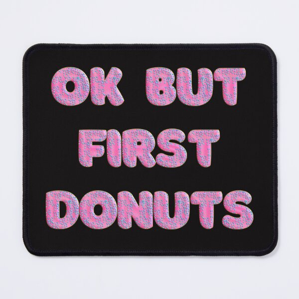 Item preview, OK BUT FIRST DONUT designed and sold by JOY STORE 45.