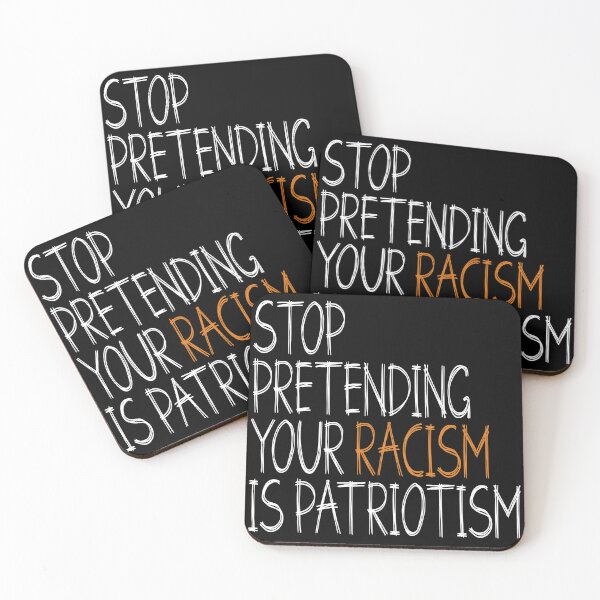 Item preview, Stop pretending your racism is patriotism  designed and sold by HofTao.