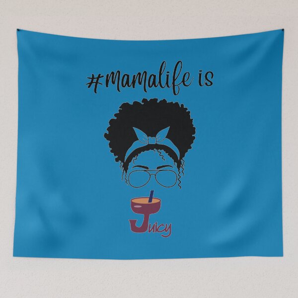Item preview, Mamalife is Juicy (Sista) designed and sold by JuicyDecor.