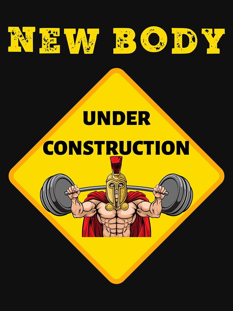 " New body under construction " Tshirt for Sale by Pleasesportme