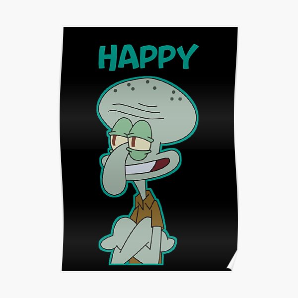 Happy Squidward Poster