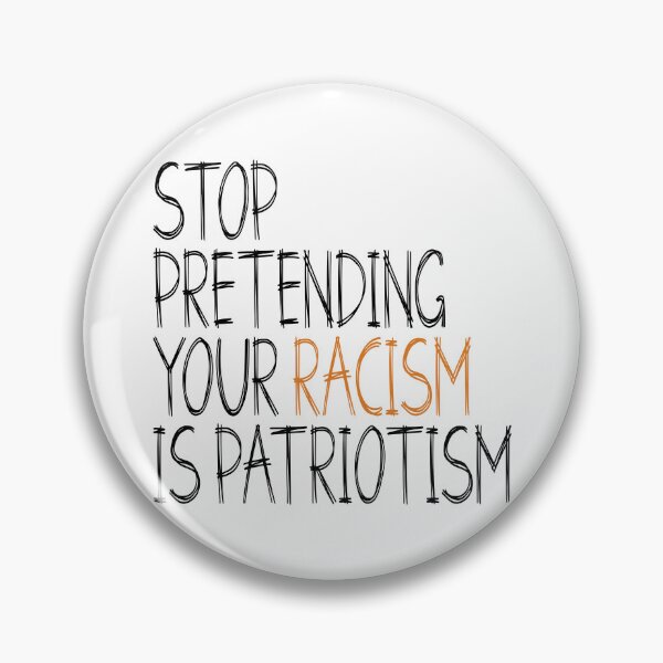 Item preview, Stop pretending your racism is patriotism (Black text)  designed and sold by HofTao.