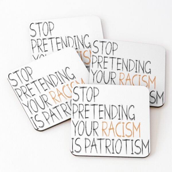 Item preview, Stop pretending your racism is patriotism (Black text)  designed and sold by HofTao.