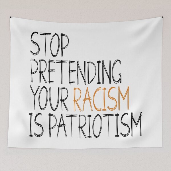 Item preview, Stop pretending your racism is patriotism (Black text)  designed and sold by HofTao.