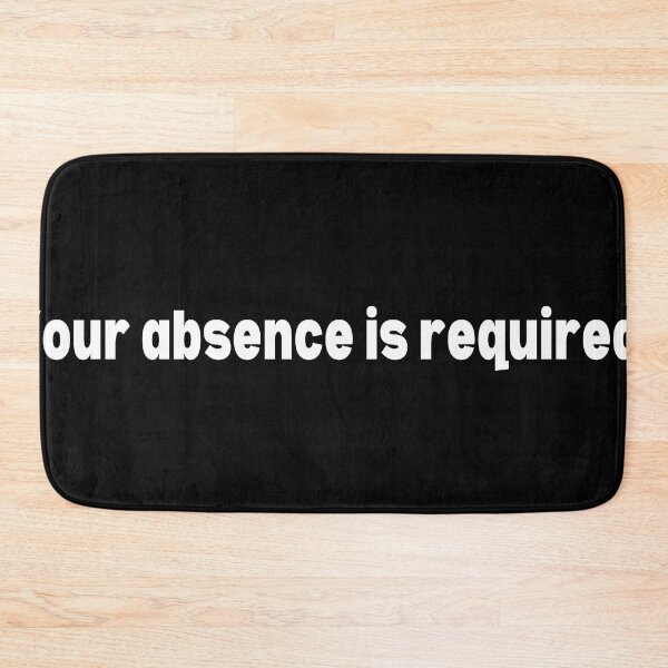 Item preview, Your absence is required designed and sold by FlakeyBiscuit3.