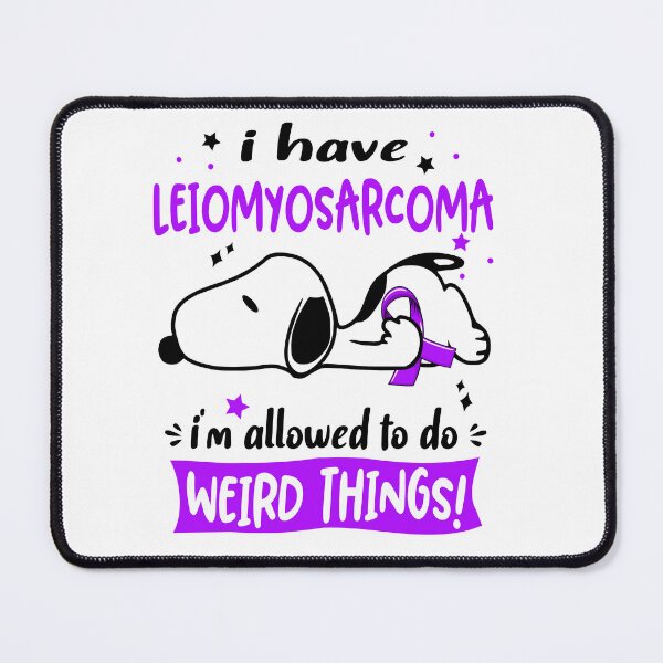 Item preview, I Have Leiomyosarcoma I Am Allowed To Do WEIRD THINGS! designed and sold by Wlsnpeggy.
