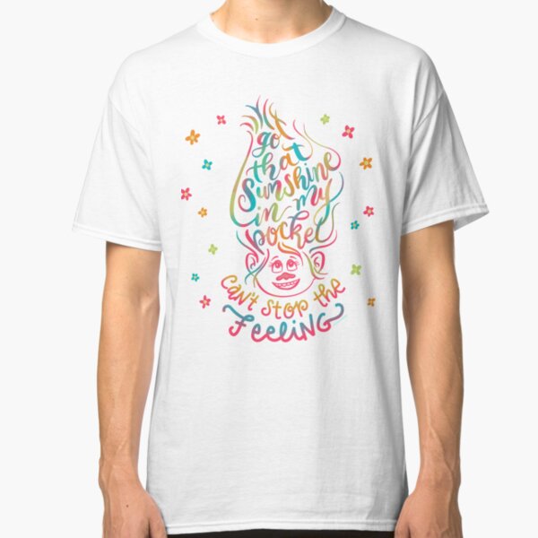 Trolls Movie Got That Sunshine in my Pocket Classic T-Shirt