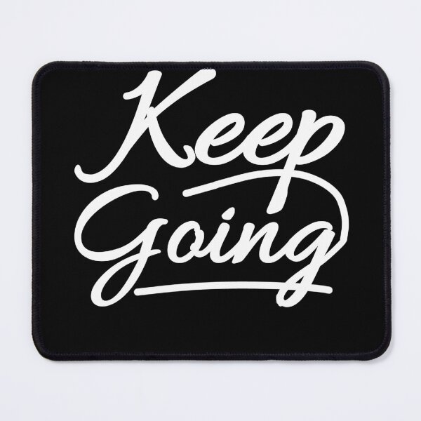 Item preview, Motivational Quote - Keep Going designed and sold by DjoooDjooo.