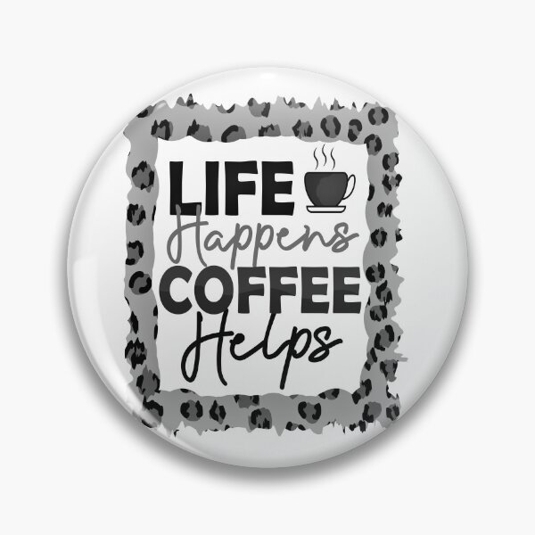 Item preview, Life Happens Coffee Helps Black and White, me like coffee with my oxygen designed and sold by Nicedeco.