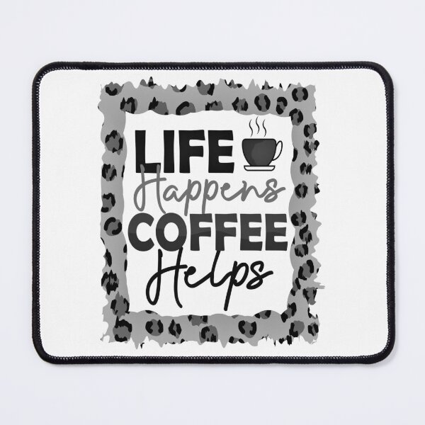 Item preview, Life Happens Coffee Helps Black and White, me like coffee with my oxygen designed and sold by Nicedeco.