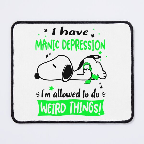 Item preview, I Have Manic Depression I Am Allowed To Do WEIRD THINGS!  designed and sold by Wlsnpeggy.