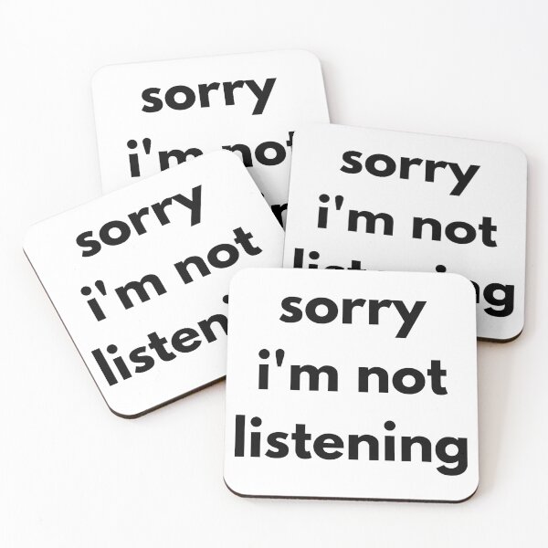 Item preview, Sorry I'm Not Listening. Funny Sarcastic Quote. designed and sold by That Cheeky Tee.