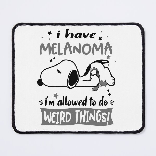 Item preview, I Have Melanoma I Am Allowed To Do WEIRD THINGS! designed and sold by Wlsnpeggy.
