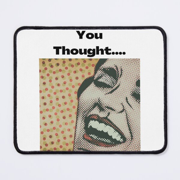 Item preview, You Thought... designed and sold by JZCustom Art Sales.