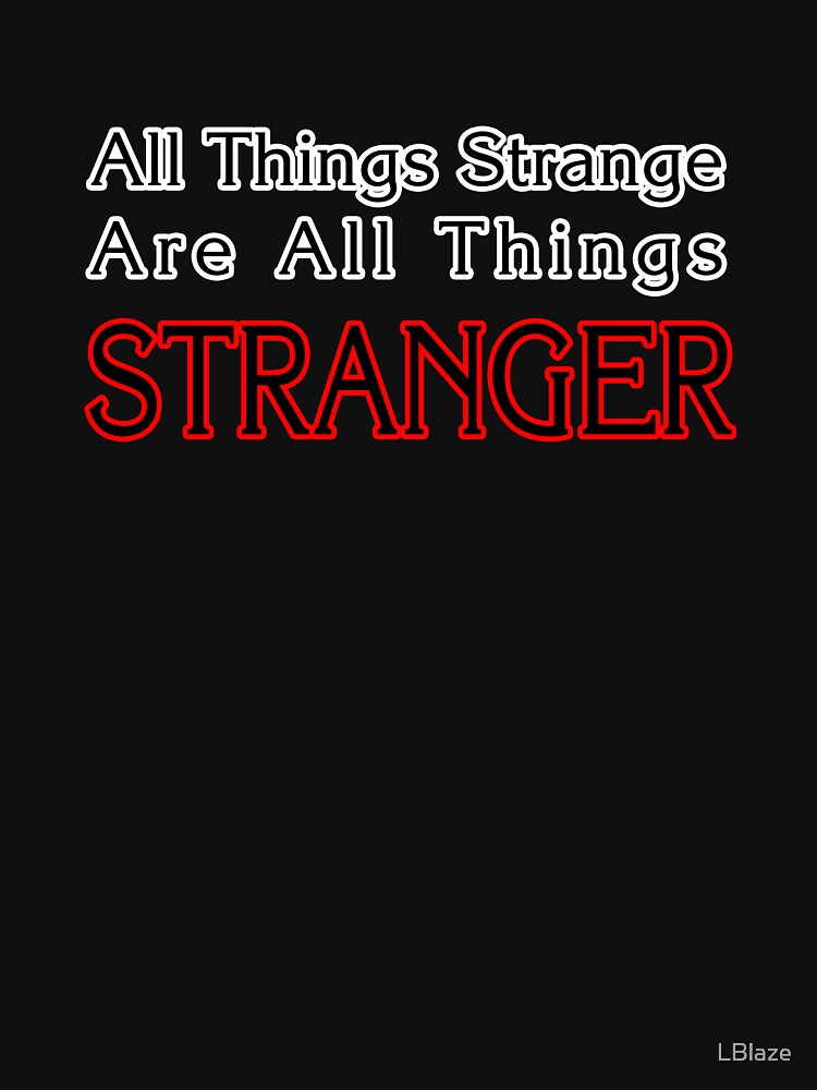 Artwork view, All Things Stranger Stranger Things Fan Art designed and sold by LBlaze