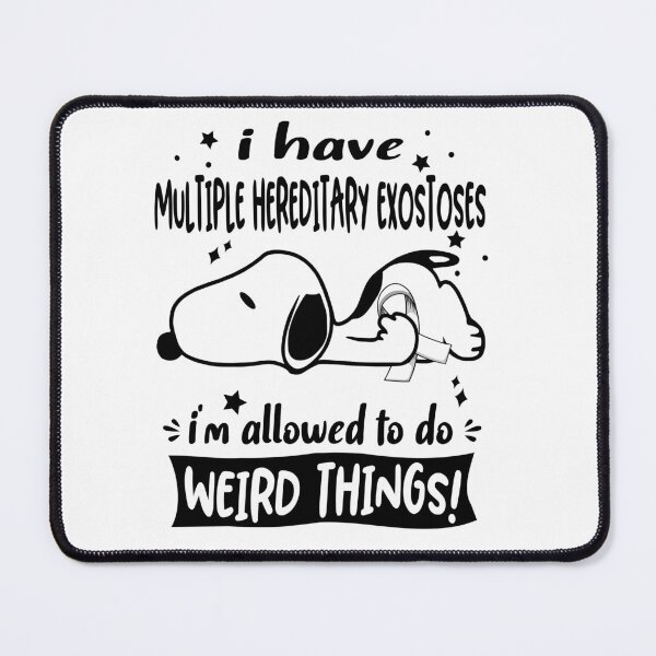 Item preview, I Have Multiple Hereditary Exostoses I Am Allowed To Do WEIRD THINGS! designed and sold by Wlsnpeggy.