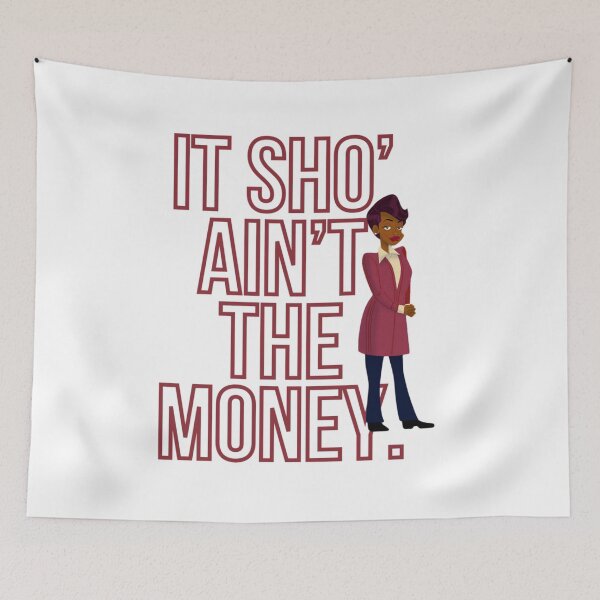 Item preview, It sho’ ain’t the money. – Barbara Howard   designed and sold by LucaHowell.