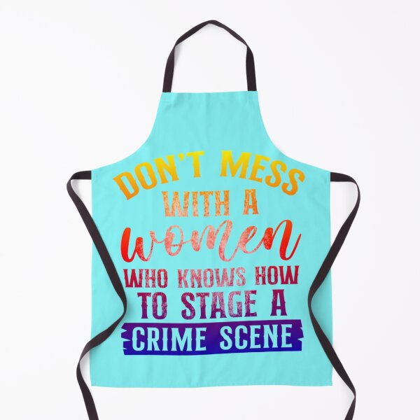 Item preview, Don't mess with a women who knows how to stage a crime scene. Pop art colors. designed and sold by CristalleLisa.