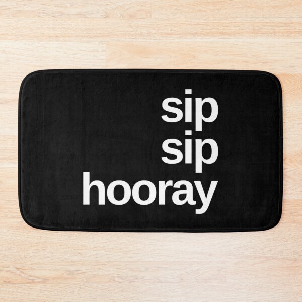 Item preview, Sip Sip Hooray. A Great Design for Those Whos Friends Lead Them Astray and Are A Bad Influence. Funny Drinking Design. designed and sold by That Cheeky Tee.