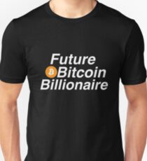 Future Bitcoin Billionaire Unisex T-Shirt