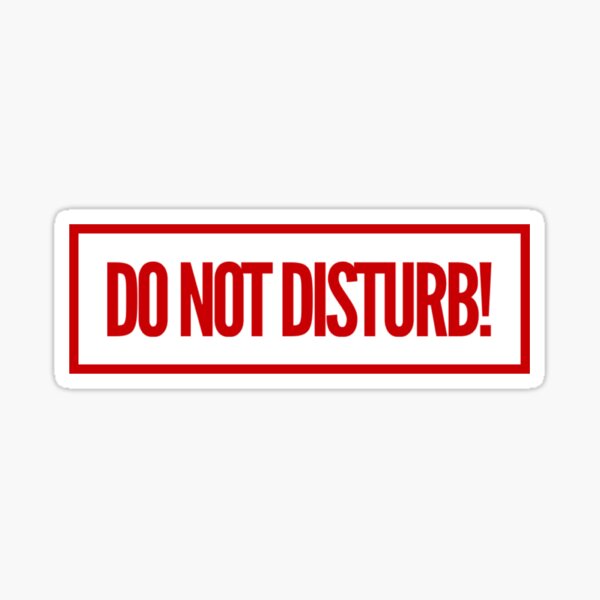 Do Not Disturb! Sticker