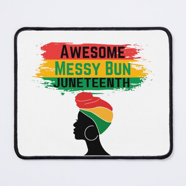 Item preview, Awesome Messy Bun Juneteenth Celebrate 1865 June 19th designed and sold by designer-shop.