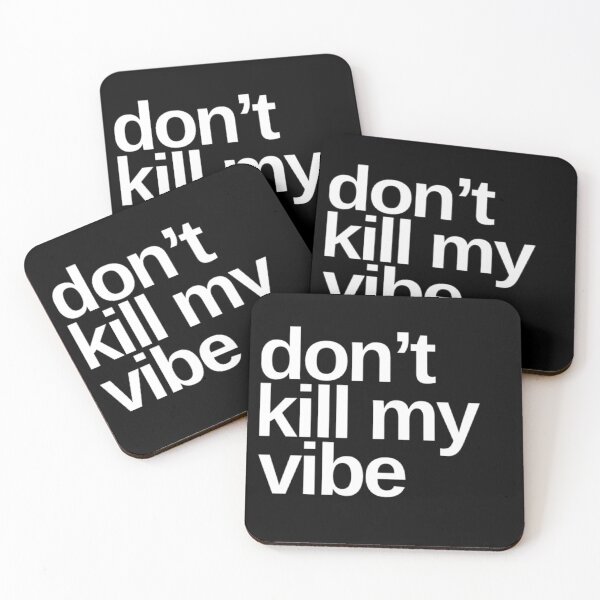 Item preview, Don't Kill My Vibe. Funny Sarcastic Quote. designed and sold by That Cheeky Tee.