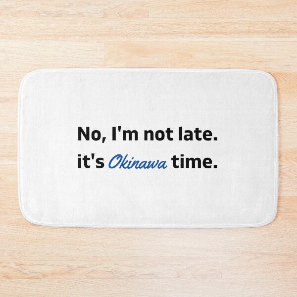 Item preview, I'm not late, it's Okinawa time!  designed and sold by AnaMiyagi.