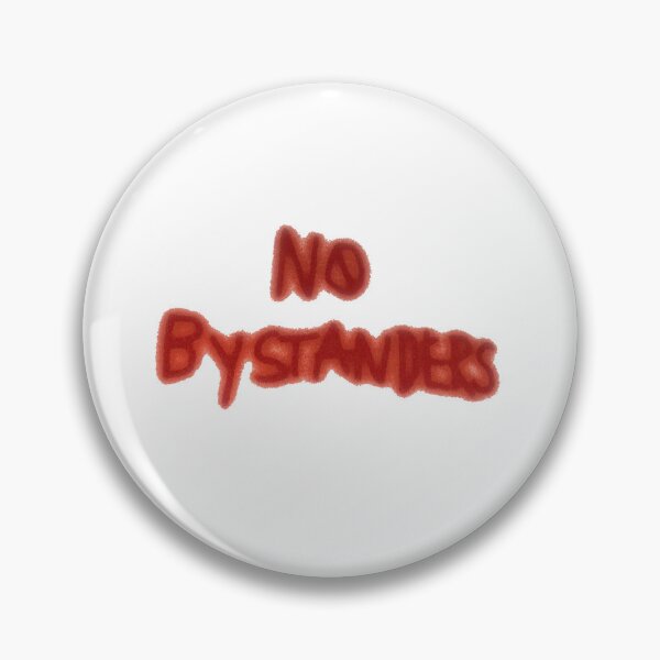 Item preview, NO BYSTANDERS designed and sold by ilanaarosee.